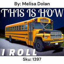 Load image into Gallery viewer, How I Roll School Bus - Square Drill AB
