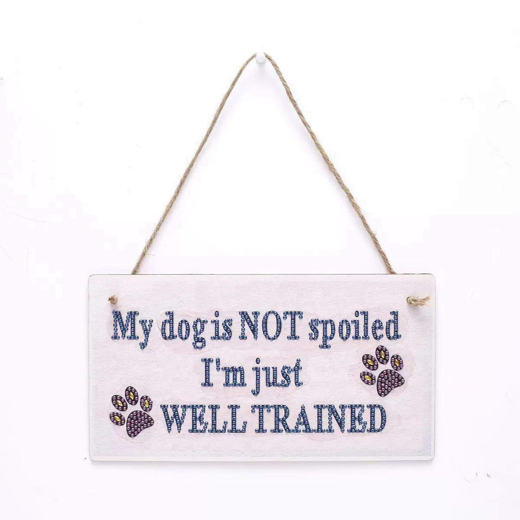 Wall Plaque - Dog Not Spoiled